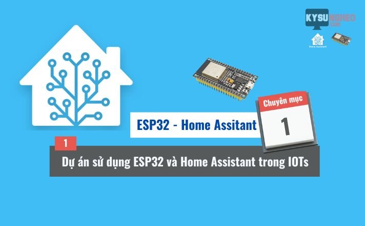 Dự án ESP32 và Home Assistant